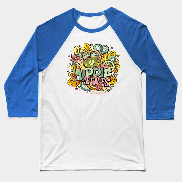 Hippie Times forever Baseball T-Shirt by SpaceWiz95